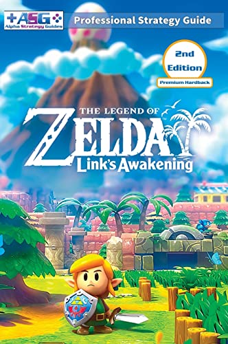 The Legend of Zelda Links Awakening Strategy Guide (2nd Edition - Premium Hardback): 100% Unofficial - 100% Helpful Walkthrough