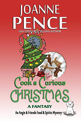 Cook's Curious Christmas - A Fantasy: An Angie & Friends Food & Spirits Mystery (Angie & Friends Food & Spirits Mysteries, Band 0)