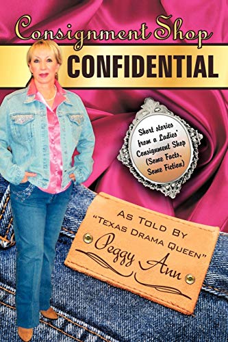 Consignment Shop Confidential: Short Stories from a Ladies Consignment shop
