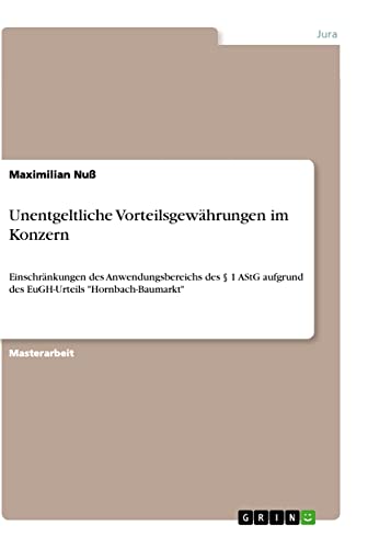 Unentgeltliche Vorteilsgewährungen im Konzern: Einschränkungen des Anwendungsbereichs des § 1 AStG aufgrund des EuGH-Urteils Hornbach-Baumarkt
