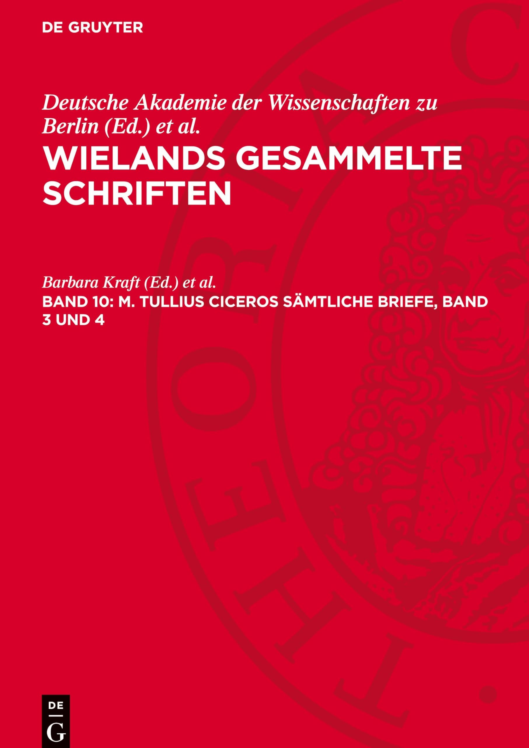 Wielands gesammelte Schriften, Band 10, M. Tullius Ciceros Sämtliche Briefe, Band 3 und 4: WIELGS2-B, Band 10
