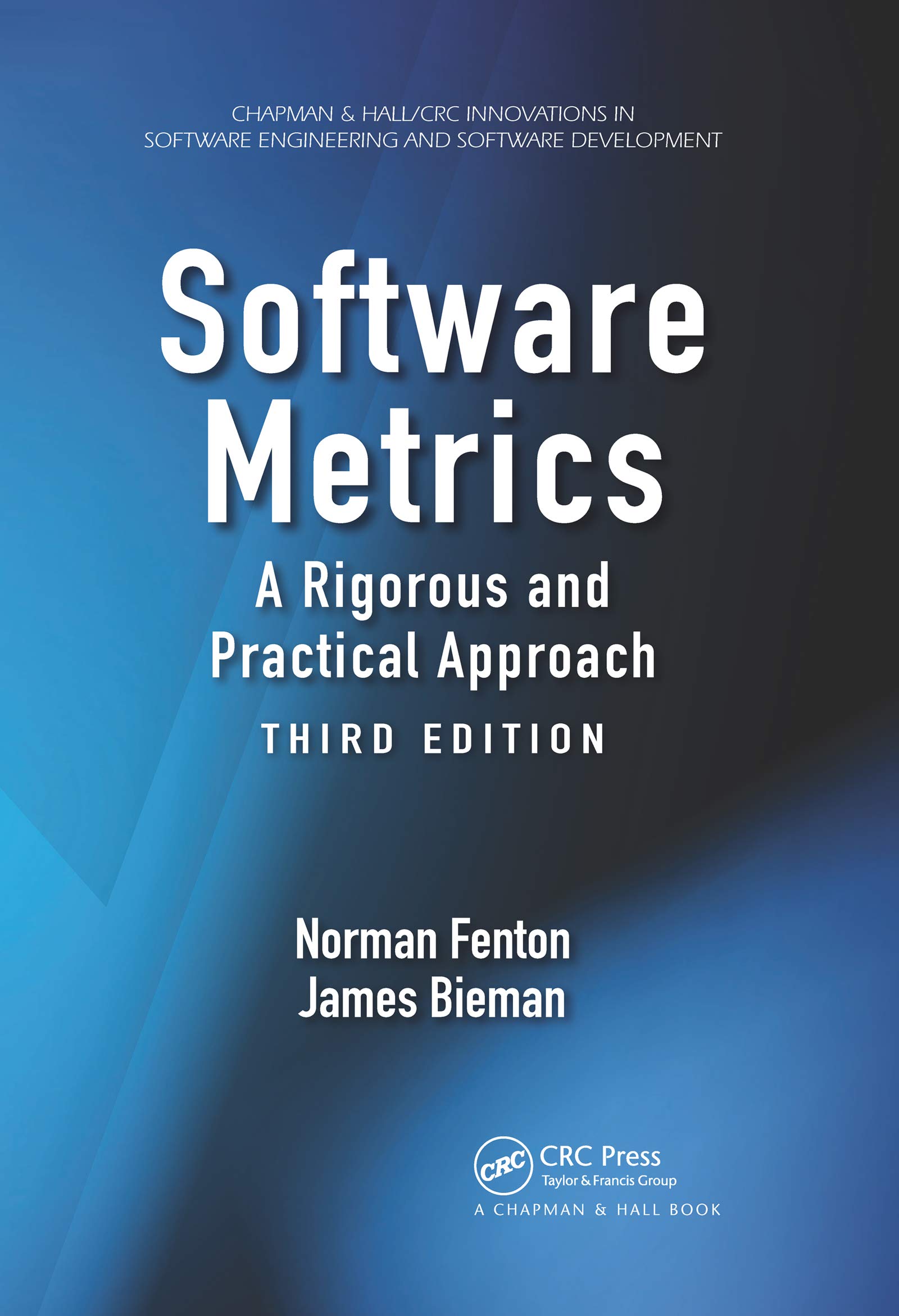 Software Metrics: A Rigorous and Practical Approach, Third Edition (Chapman & Hall/CRC Innovations in Software Engineering and S)