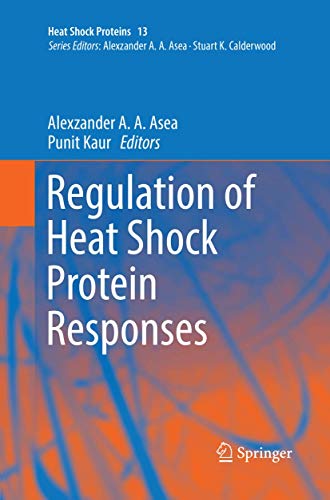 Regulation of Heat Shock Protein Responses (Heat Shock Proteins, Band 13)