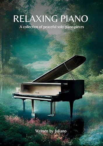 Relaxing Piano: A collection of peaceful piano solo pieces