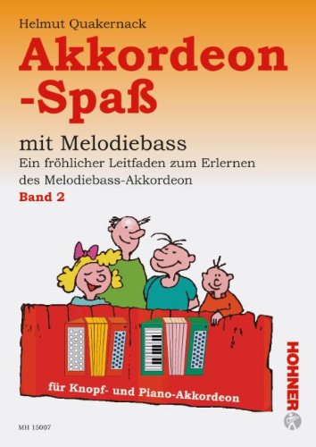 Akkordeon-Spaß: Ein fröhlicher Leitfaden zum Erlernen des Melodiebass-Akkordeon. Band 2. Knopf- und Piano-Melodiebass-Akkordeon.