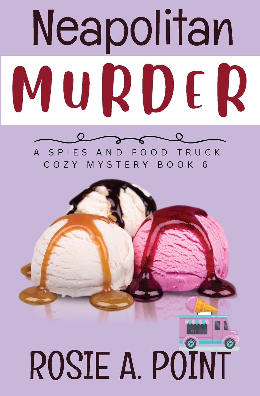 Neapolitan Murder: A Food Truck Cozy Mystery (A Spies and Food Truck Cozy Mystery, Band 6)