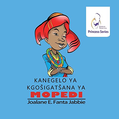 Nubian Princess Princesses Series: Kanagelo ya Kgositsana ya Mopedi