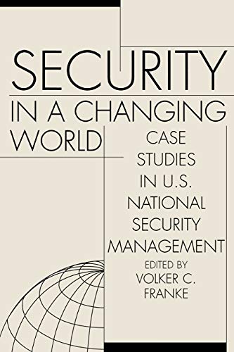 Security in a Changing World: Case Studies in U.S. National Security Management-- Instructor's Manual (Praeger Security International)