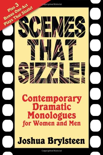 Scenes That Sizzle!: Contemporary Dramatic Monologues for Actors