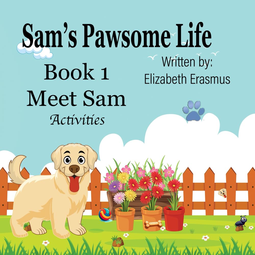 Sam's Pawsome Life: Sam's Pawsome Life - 2nd Edition: Meet Sam (My Dog Sam, Band 1)