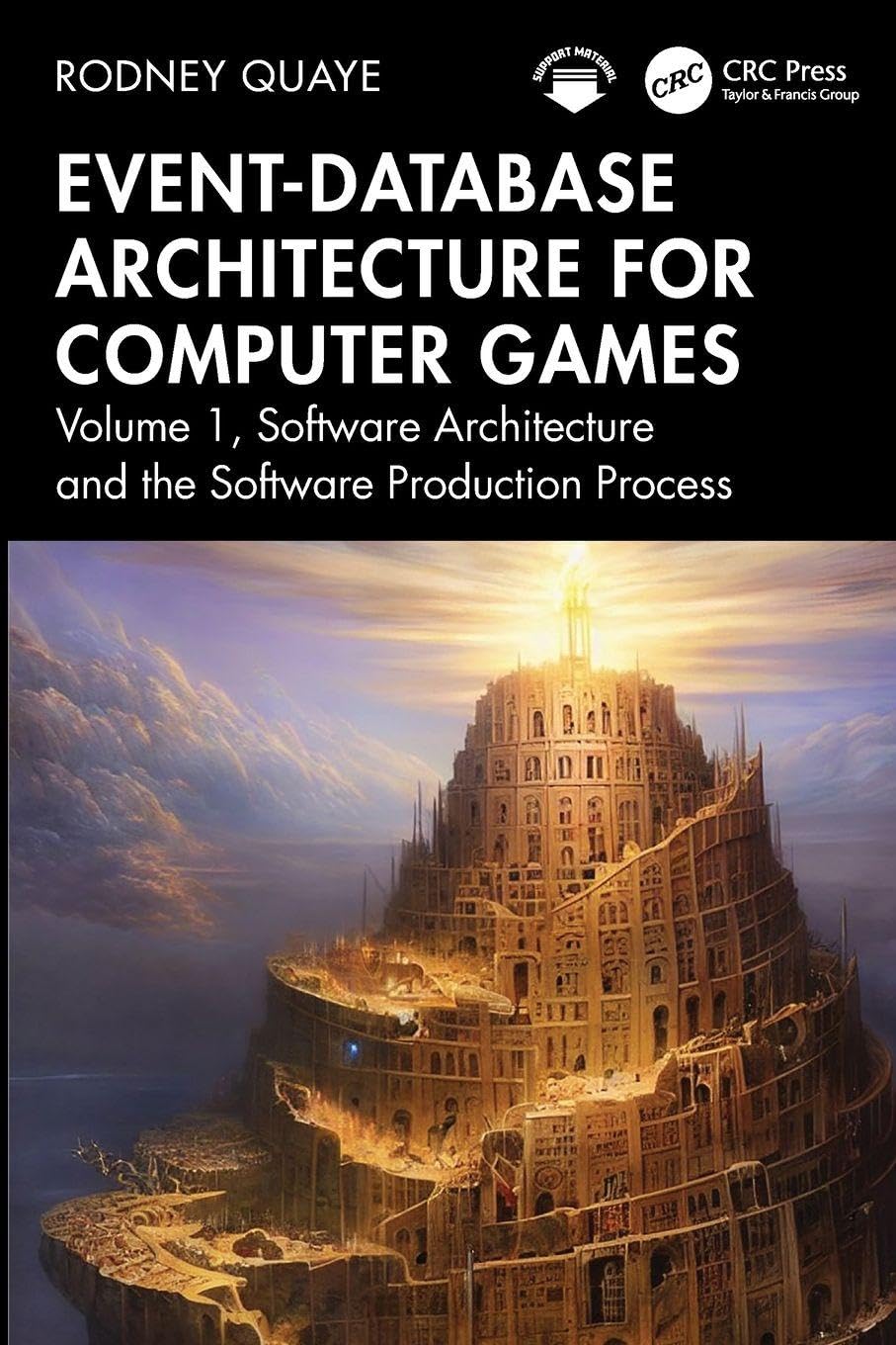 Event-Database Architecture for Computer Games: Volume 1, Software Architecture and the Software Production Process