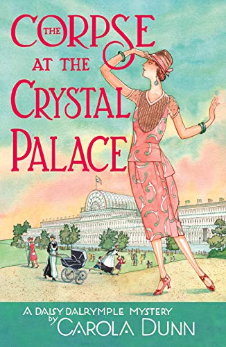 Corpse at the Crystal Palace: A Daisy Dalrymple Mystery (Daisy Dalrymple Mystery, 23, Band 23)