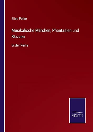 Musikalische Märchen, Phantasien und Skizzen: Erster Reihe