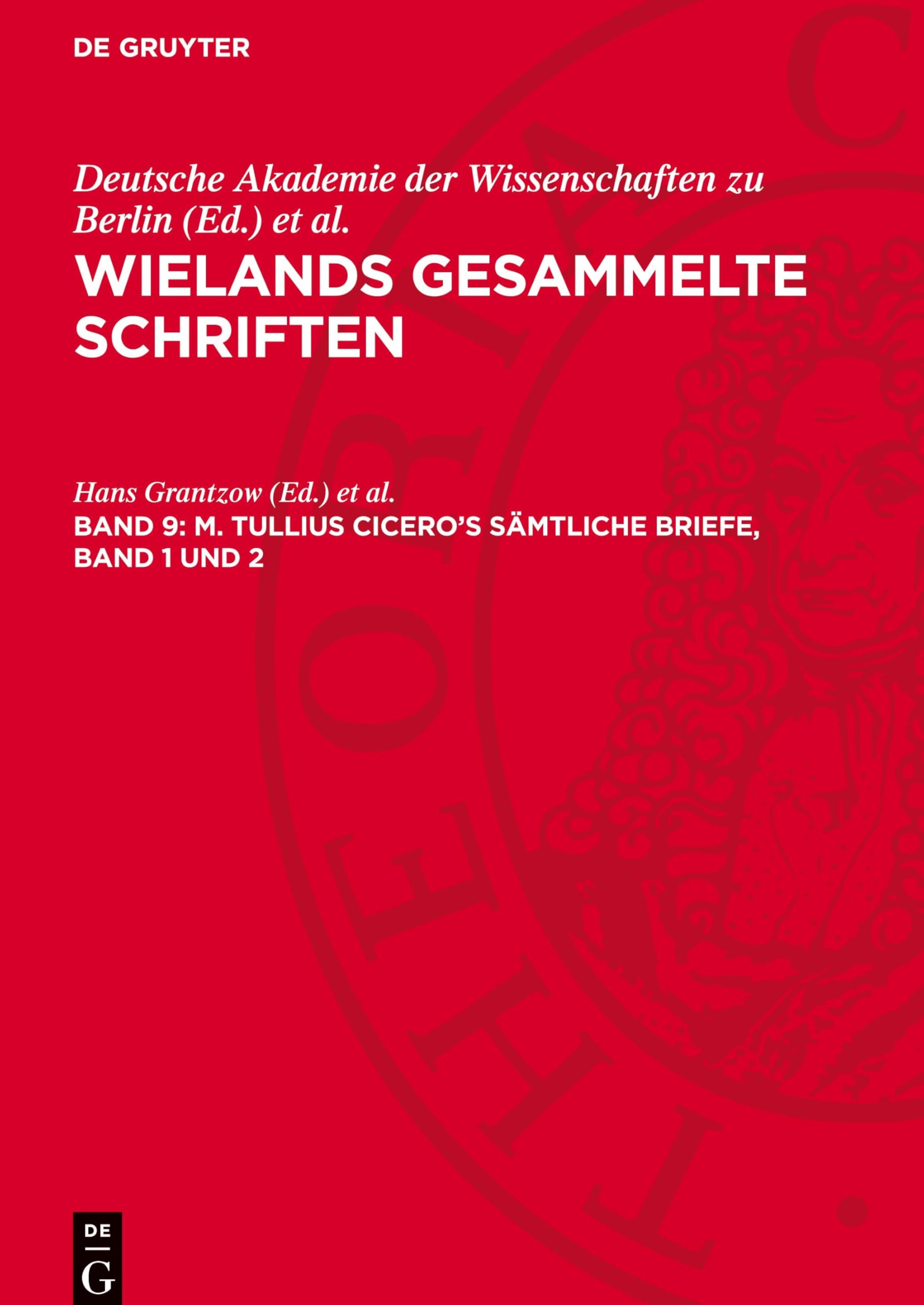 Wielands gesammelte Schriften, Band 9, M. Tullius Cicero's Sämtliche Briefe, Band 1 und 2: WIELGS2-B, Band 9