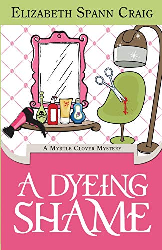A Dyeing Shame: A Myrtle Clover Mystery (A Myrtle Clover Cozy Mystery, Band 3)