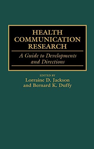 Health Communication Research: A Guide to Developments and Directions