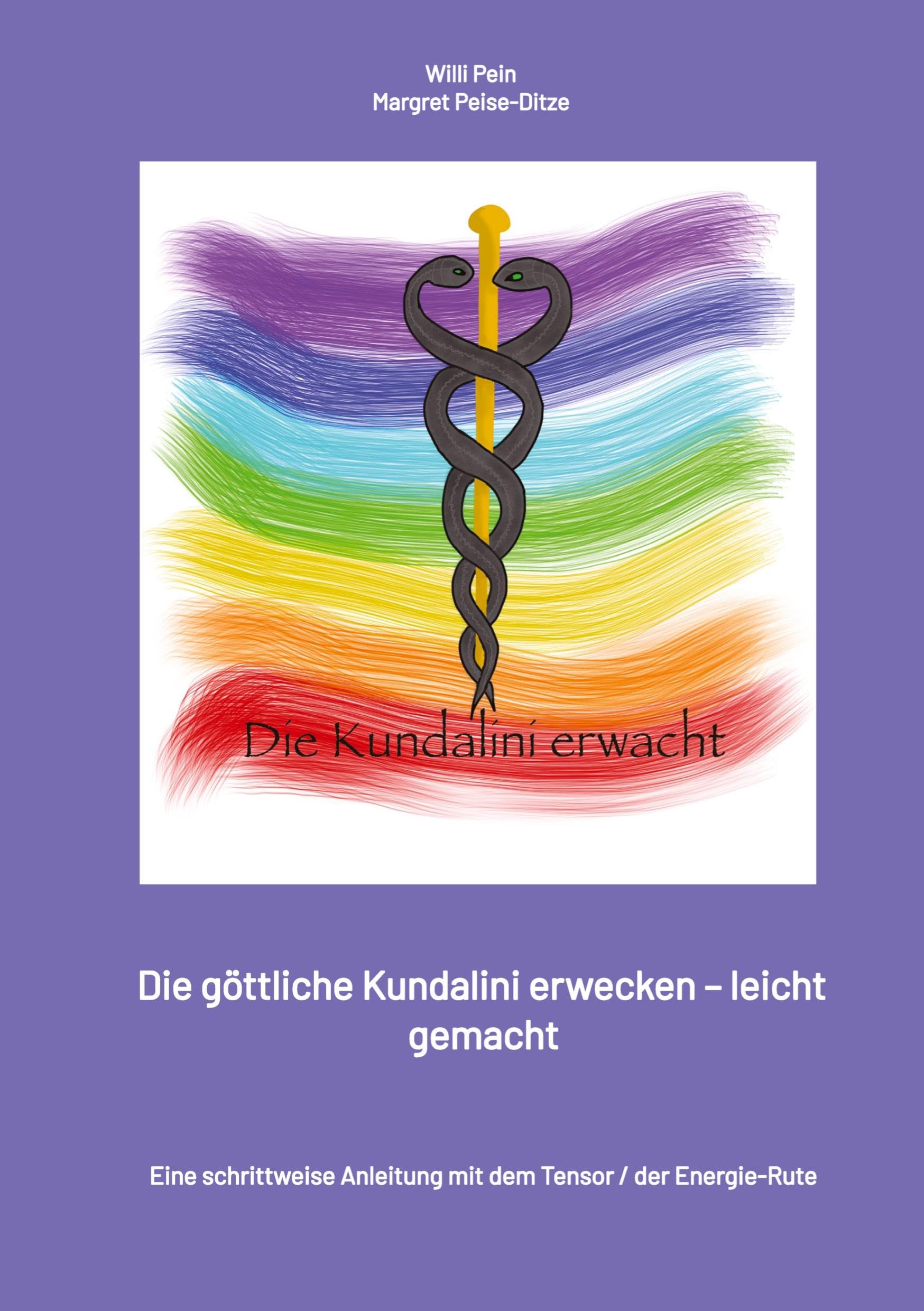 Die Energie der Kundalini erwecken – leicht gemacht: Eine schrittweise Anleitung mit dem Tensor / Energie-Rute