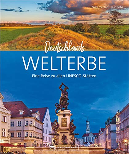 Bildband Deutschlands Welterbe: Eine Reise zu allen UNESCO-Welterbestätten wie Wattenmeer, Haithabu, Berliner Museumsinsel, Zeche Zollverein und ... Eine Reise zu allen UNESCO-Stätten