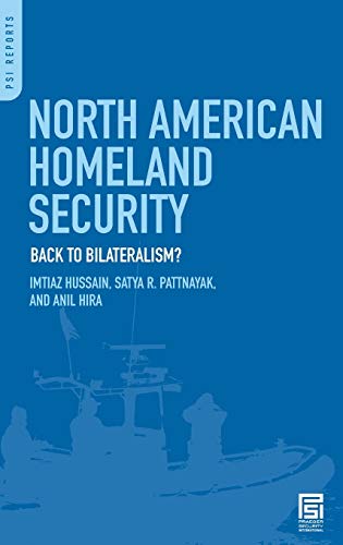 North American Homeland Security: Back to Bilateralism? (Praeger Security International)