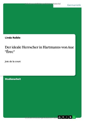 Der ideale Herrscher in Hartmanns von Aue Êrec: Joie de la court