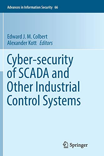 Cyber-security of SCADA and Other Industrial Control Systems (Advances in Information Security, Band 66)