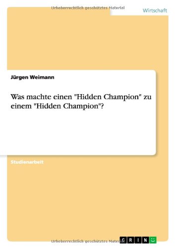 Was machte einen Hidden Champion zu  einem Hidden Champion?