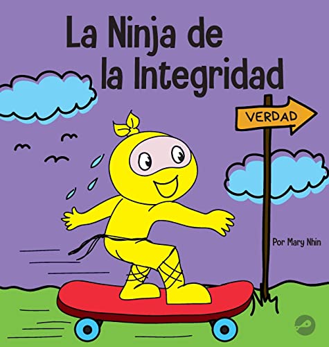 La Ninja Integridad: Un libro infantil social y emocional sobre la honestidad y el cumplimiento de las promesas (Ninja Life Hacks Spanish)