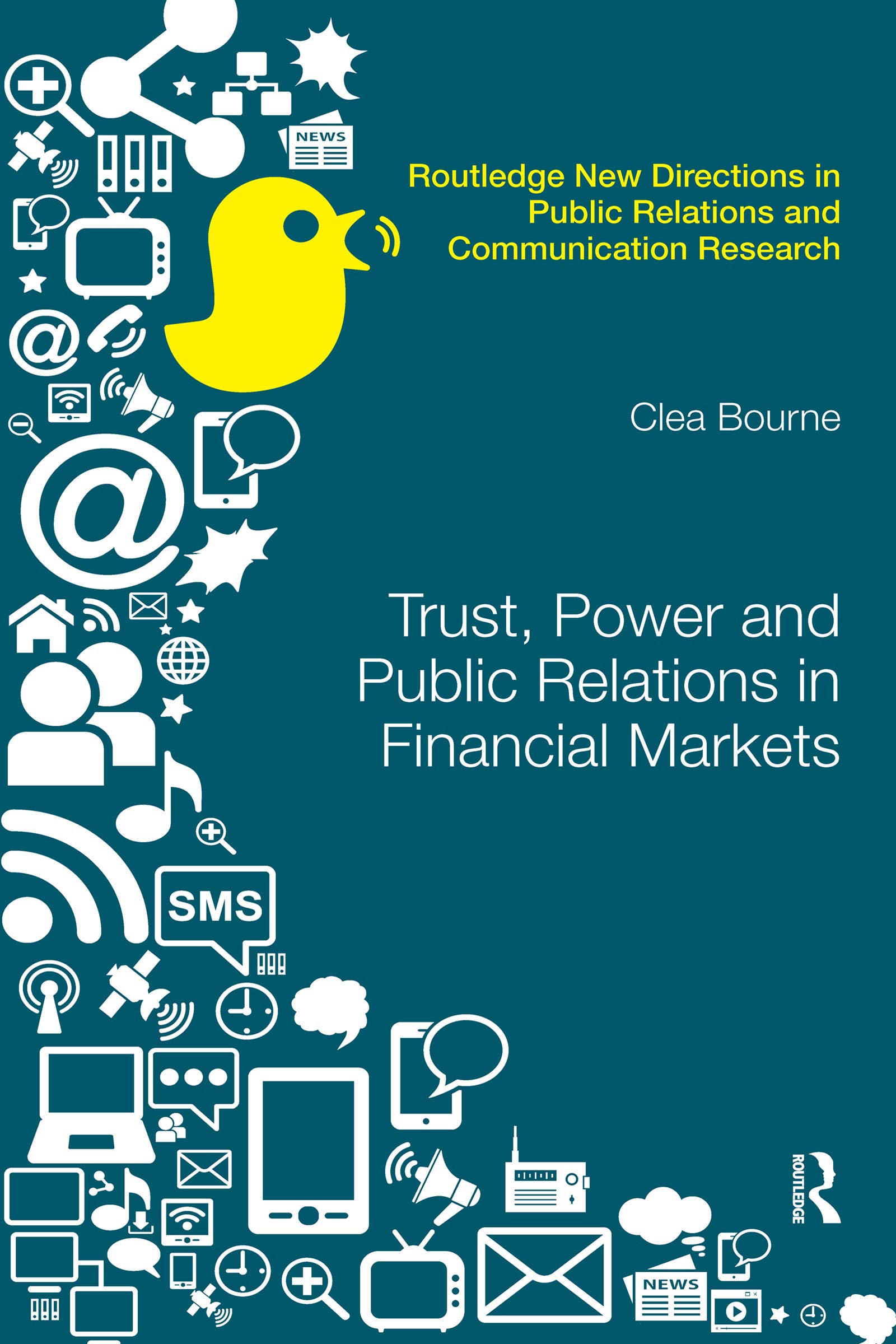 Trust, Power and Public Relations in Financial Markets (Routledge New Directions in PR & Communication Research)