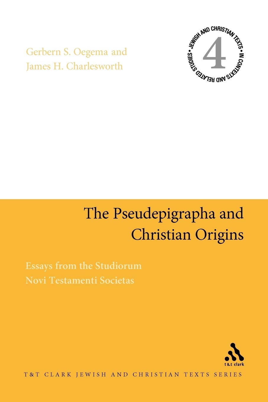 The Pseudepigrapha and Christian Origins: Essays from the Studiorum Novi Testamenti Societas (Jewish and Christian Texts)