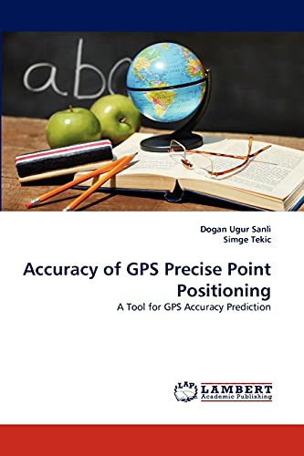 Accuracy of GPS Precise Point Positioning: A Tool for GPS Accuracy Prediction