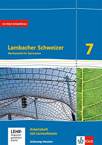 Lambacher Schweizer Mathematik 7. Ausgabe Schleswig-Holstein: Arbeitsheft plus Lösungsheft und Lernsoftware Klasse 7 (Lambacher Schweizer Mathematik. Ausgabe für Schleswig-Holstein ab 2018)