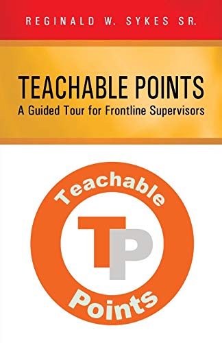 Teachable Points: A Guided Tour for Frontline Supervisors