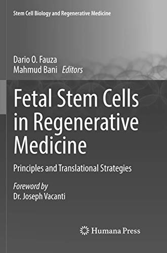 Fetal Stem Cells in Regenerative Medicine: Principles and Translational Strategies (Stem Cell Biology and Regenerative Medicine)