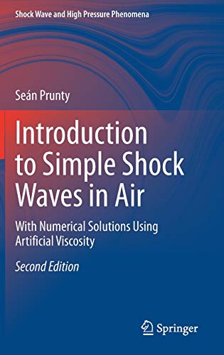 Introduction to Simple Shock Waves in Air: With Numerical Solutions Using Artificial Viscosity (Shock Wave and High Pressure Phenomena)