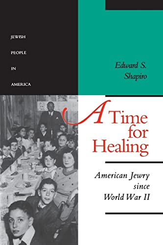 A Time for Healing: American Jewry Since World War II (Jewish People in America, Band 5)