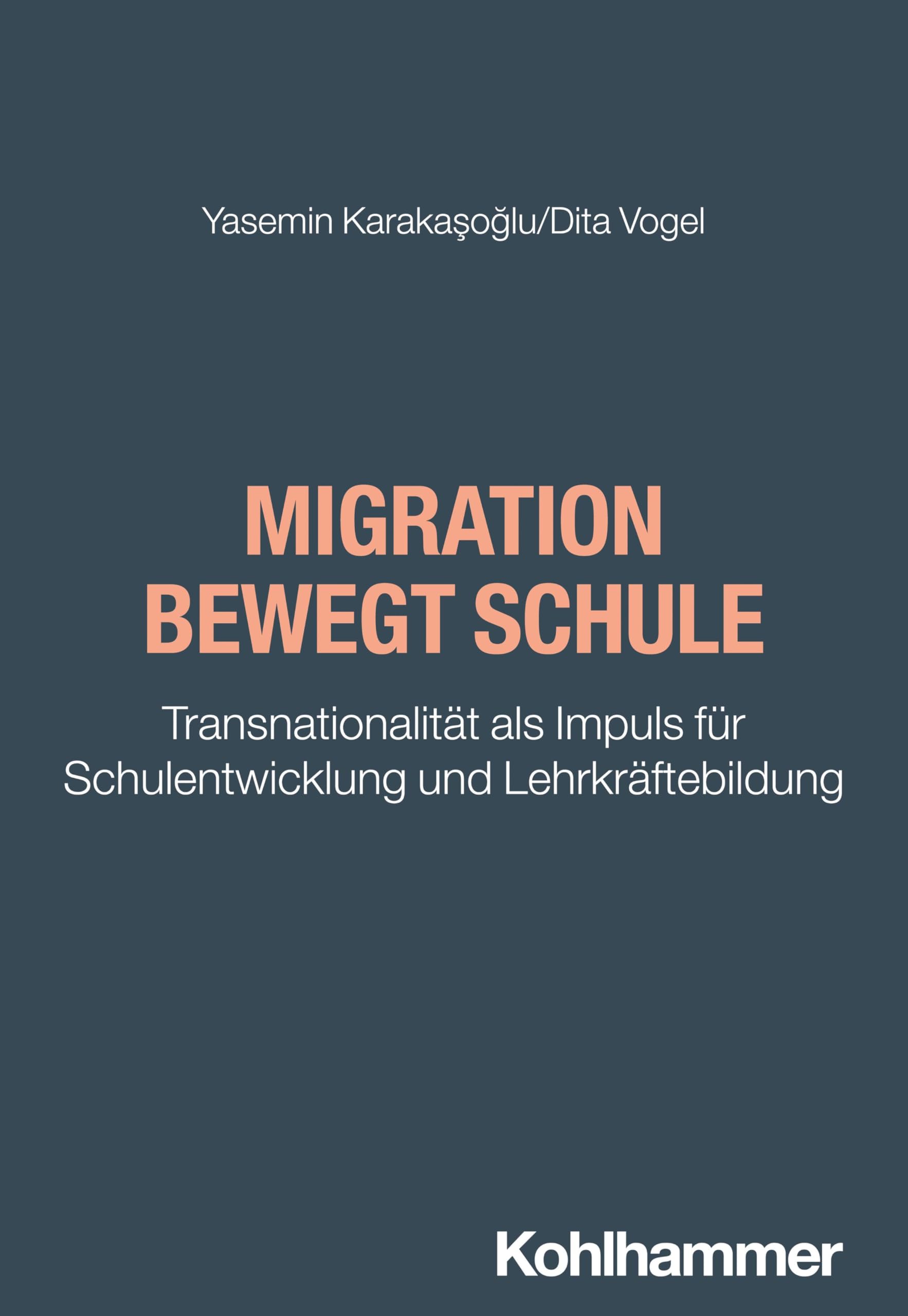 Migration bewegt Schule: Transnationalität als Impuls für Schulentwicklung und Lehrkräftebildung (Brennpunkt Schule)