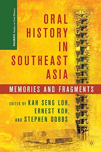 Oral History in Southeast Asia: Memories and Fragments (Palgrave Studies in Oral History)
