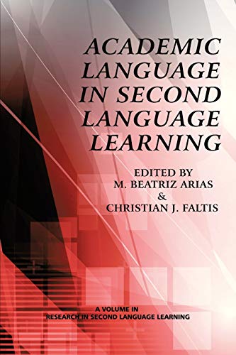 Academic Language In Second Language Learning (Research in Second Language Learning)