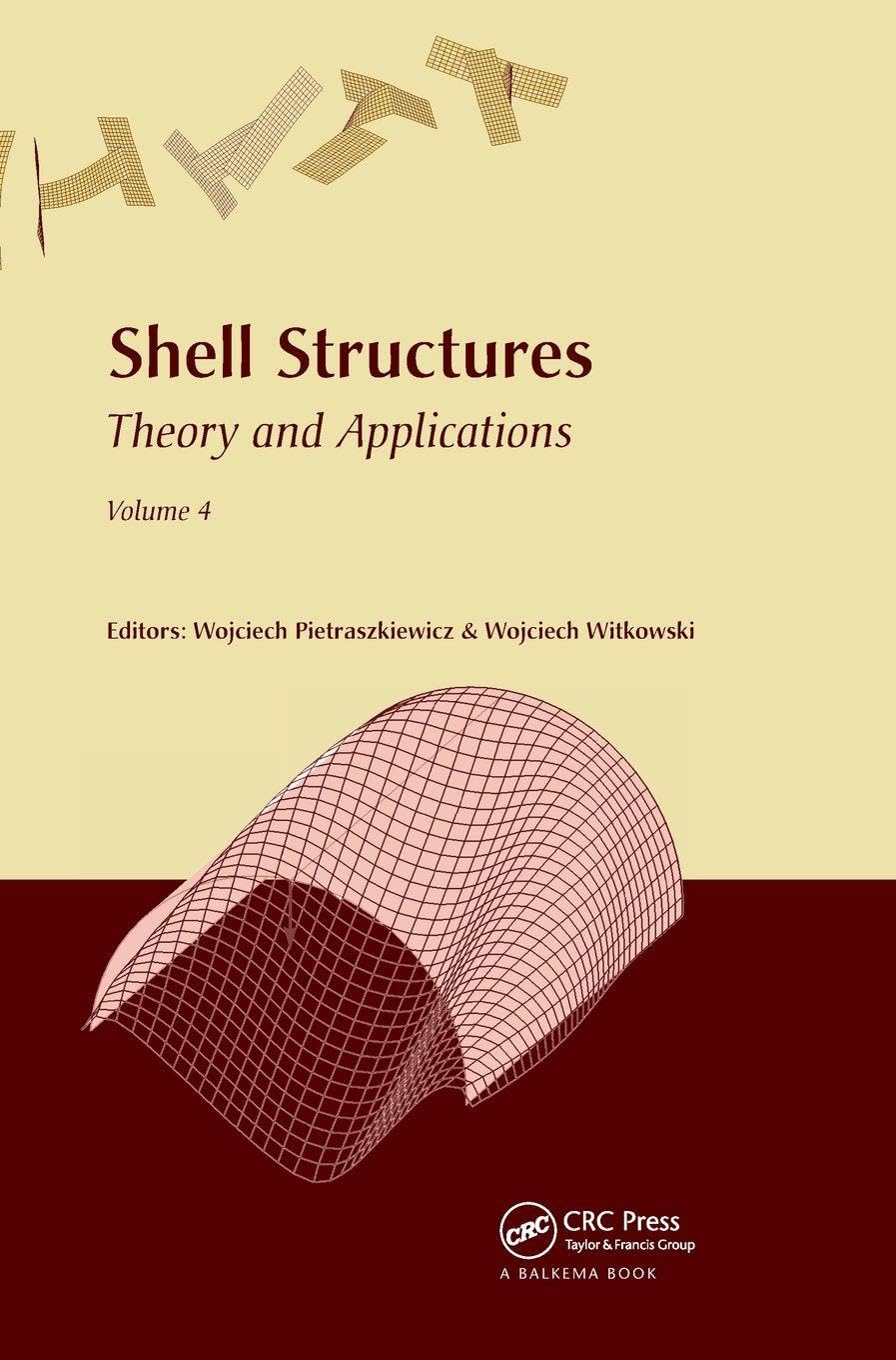 Shell Structures: Theory and Applications Volume 4: Proceedings of the 11th International Conference Shell Structures: Theory and Applications, (SSTA 2017), October 11-13, 2017, Gdansk, Poland