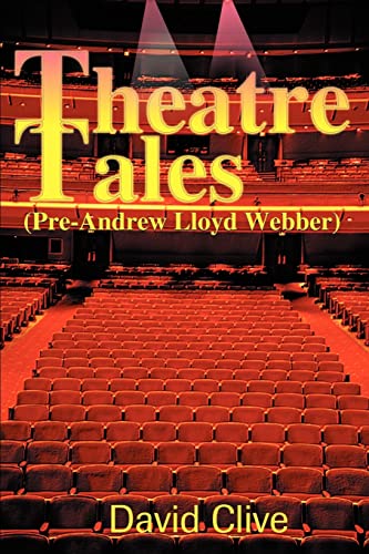 Theatre Tales (Pre-Andrew Lloyd Webber): Pre-Andrew Loyd Webber