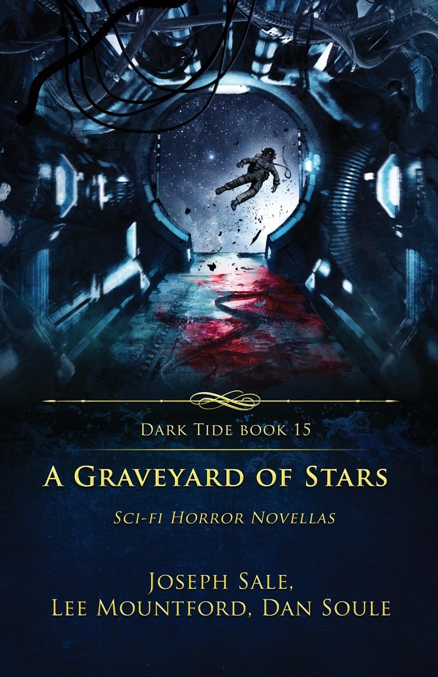 A Graveyard of Stars: Sci-fi Horror Novellas (Dark Tide Horror Novellas, Band 15)
