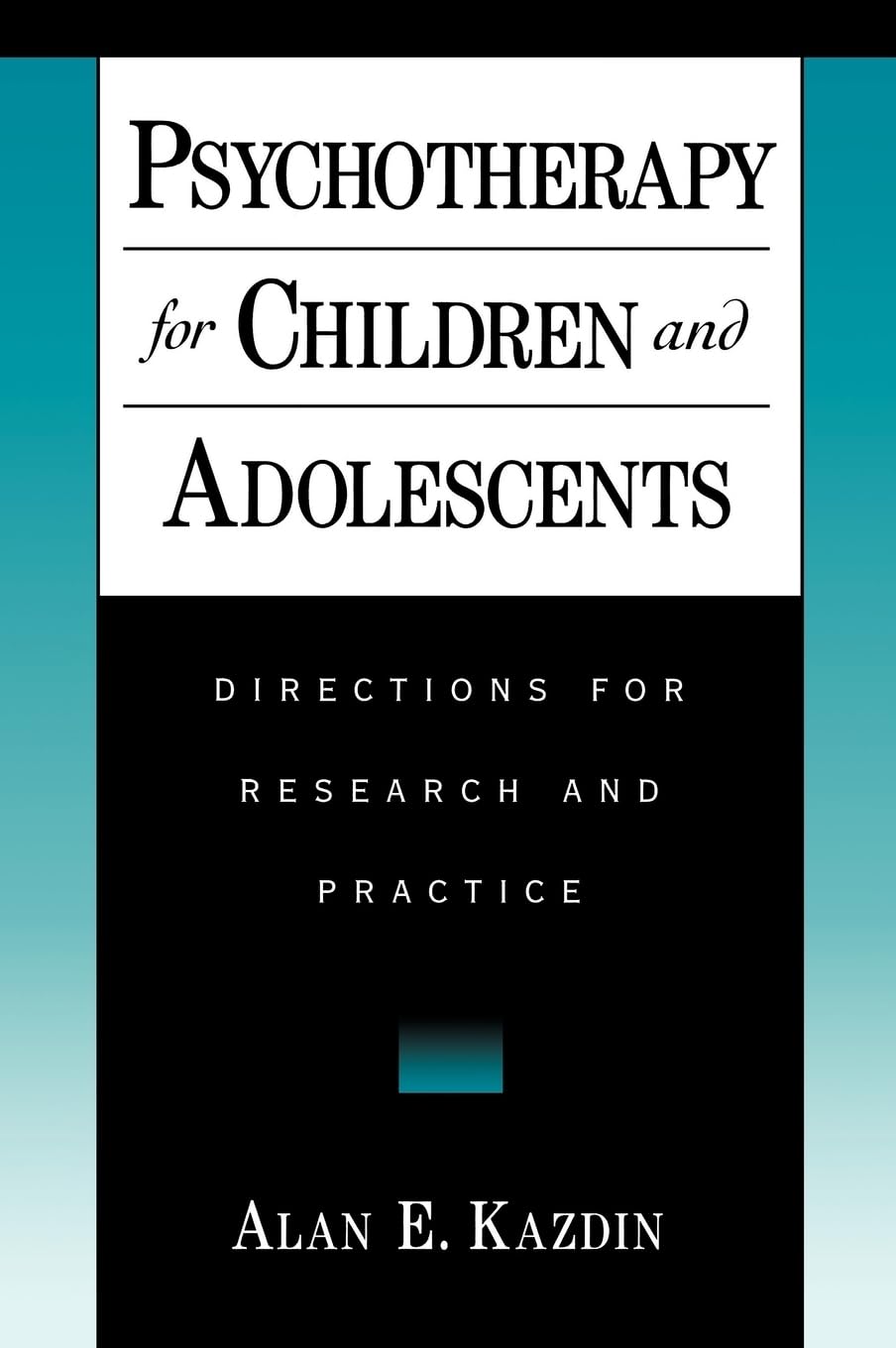 Psychotherapy for Children and Adolescents: Directions for Research and Practice