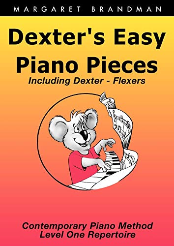 Dexter's Easy Piano Pieces: Contemporary Piano - Level 1a - Repertoire