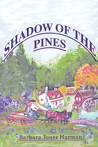 Shadow of the Pines: A novel about two families and the revival of an age-old vendetta that involves romance, greed, murder, vengeance and retaliation.
