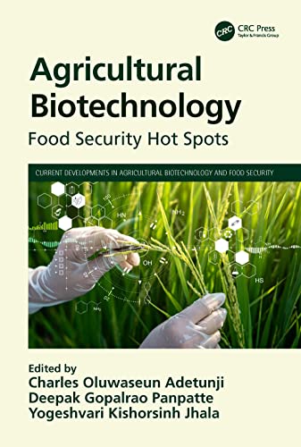 Agricultural Biotechnology: Food Security Hot Spots (Current Developments in Agricultural Biotechnology and Food Security)