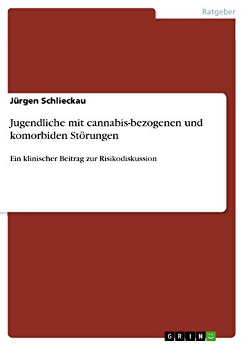 Jugendliche mit cannabis-bezogenen und komorbiden Störungen: Ein klinischer Beitrag zur Risikodiskussion