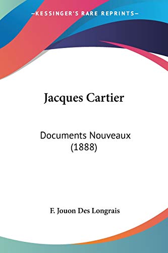 Jacques Cartier: Documents Nouveaux (1888)