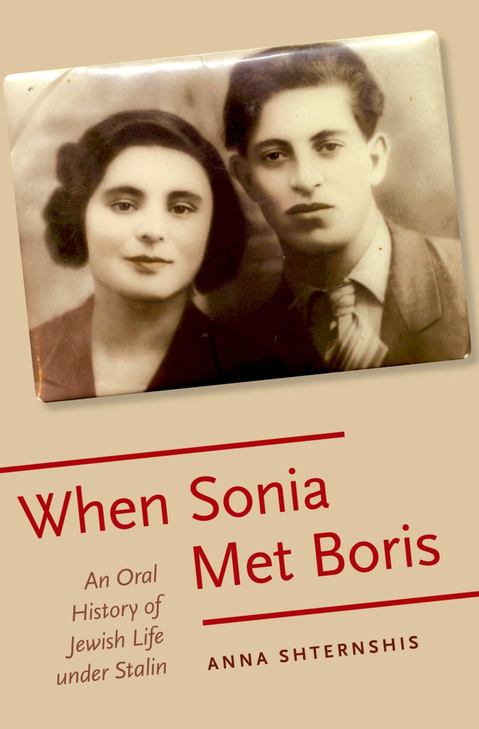WHEN SONIA MET BORIS ORHIS P: An Oral History of Jewish Life Under Stalin (Oxford Oral History)