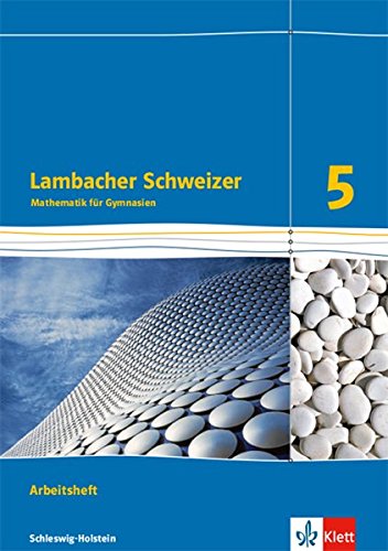 Lambacher Schweizer Mathematik 5. Ausgabe Schleswig-Holstein: Arbeitsheft plus Lösungsheft Klasse 5 (Lambacher Schweizer Mathematik. Ausgabe Schleswig-Holstein ab 2018)