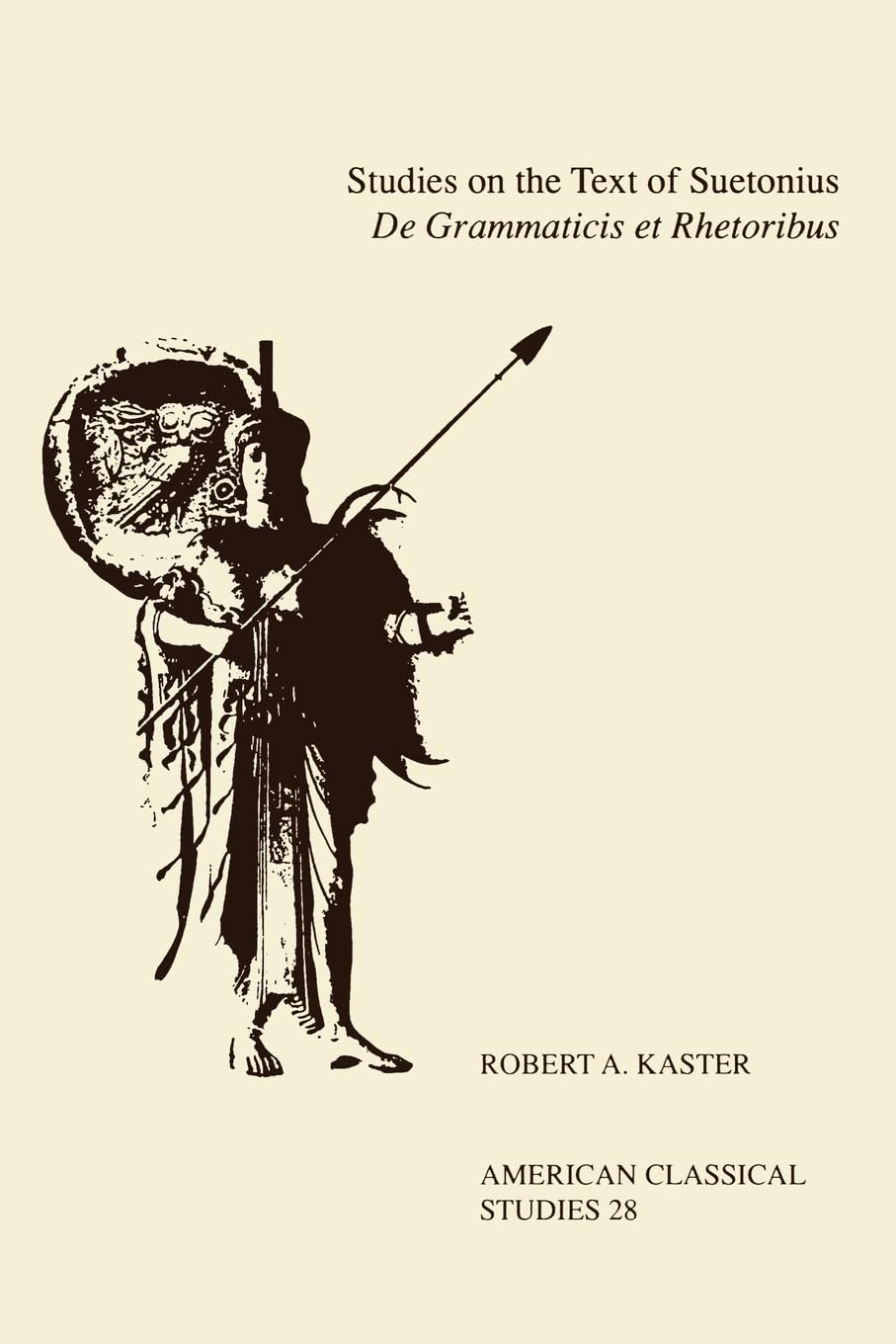 Studies On The Text Of Suetonius De Grammaticis Et Rhetoribus (American Classical Studies) (American Philological Association American Classical Studies Series, 28, Band 28)